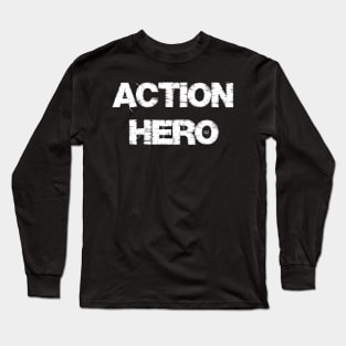 Action Hero Long Sleeve T-Shirt